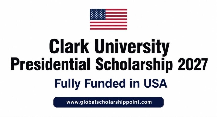 Clark Presidential Scholarship 2027 in USA fully funded undergraduate scholarship