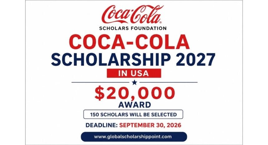 Coca-Cola Scholarship 2027 in USA $20,000 Award