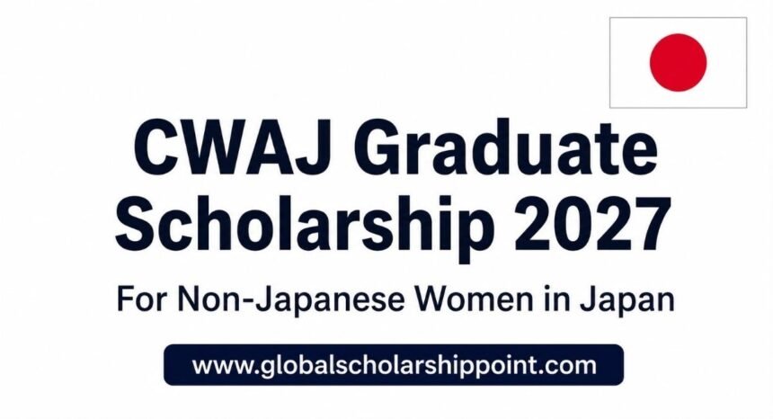 CWAJ Graduate Scholarship 2027 in Japan for Non-Japanese Women