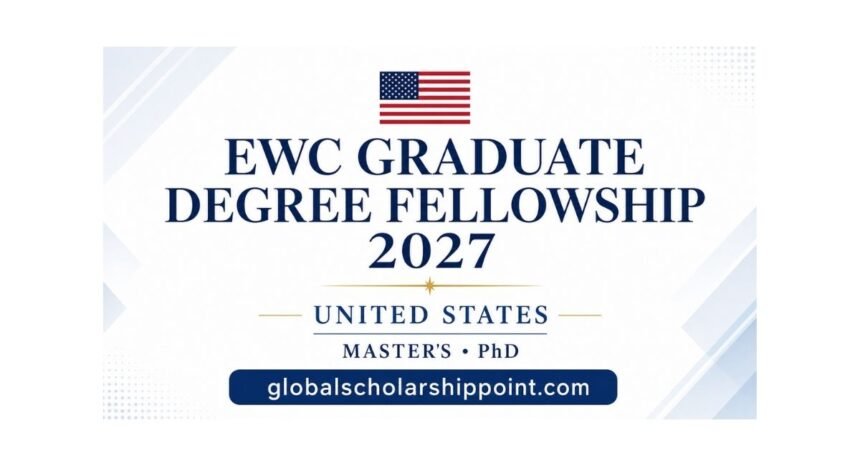 EWC Graduate Degree Fellowship 2027 in USA
