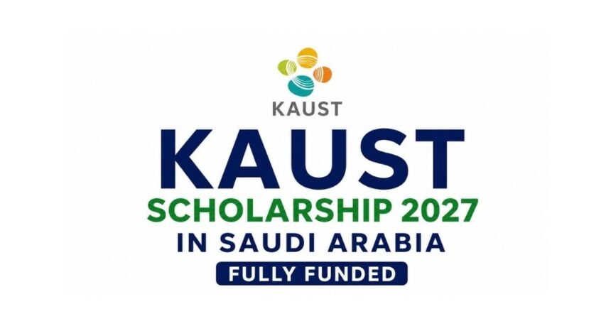 KAUST Scholarship 2027 in Saudi Arabia