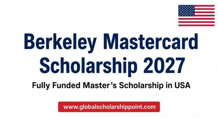 Mastercard Foundation Scholars Program at UC Berkeley fully funded master’s scholarship in USA