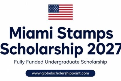 Miami Stamps Scholarship 2027 in USA fully funded undergraduate scholarship at University of Miami