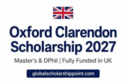 Oxford Clarendon Scholarship 2027 in UK fully funded