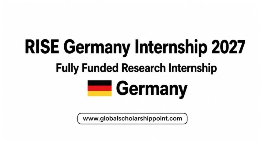 RISE Germany Internship 2027 Fully Funded Research Internship in Germany