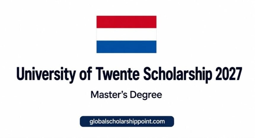 University of Twente Scholarship 2027 in Netherlands