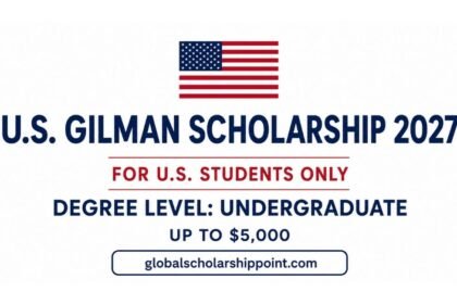 U.S. Gilman Scholarship 2027 for American undergraduate students