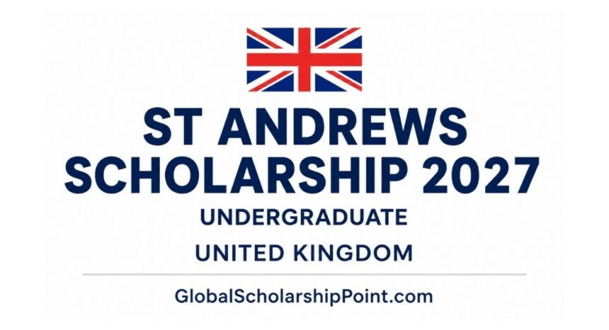 St Andrews Scholarship 2027 in the UK offering full tuition coverage to one outstanding international undergraduate student.
