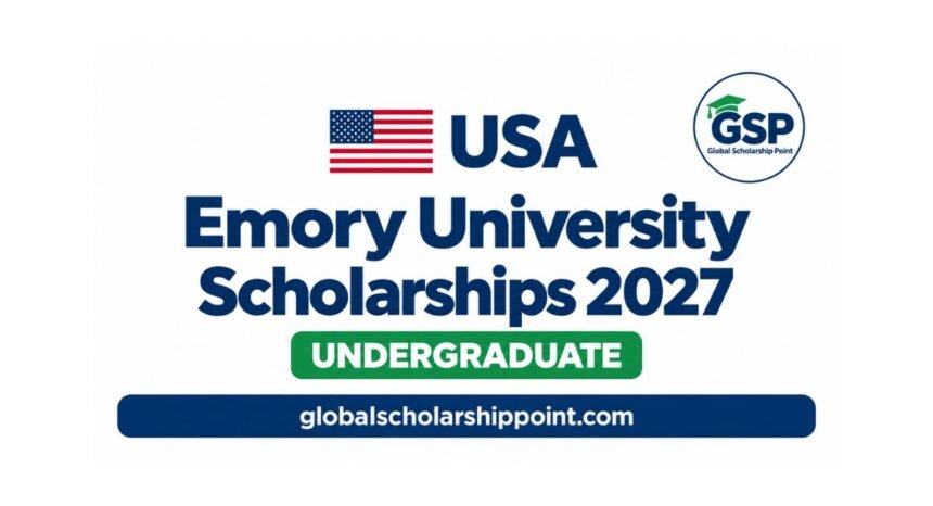 Emory Scholarships 2027 for international undergraduate students in USA