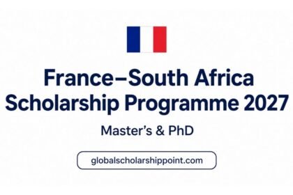 France South Africa Scholarship Programme 2027 for Master’s and PhD study in France