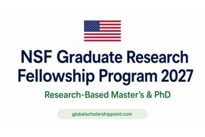 NSF Graduate Research Fellowship 2027 for graduate students pursuing research-based master’s and PhD degrees in eligible STEM fields in the United States.