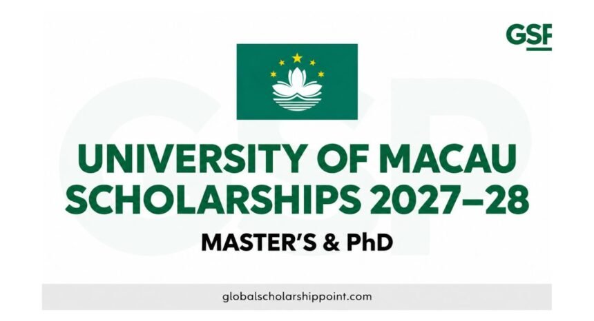 University of Macau Scholarships 2027–28 for international Master’s and PhD students