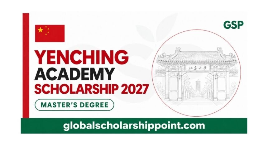 Yenching Academy Scholarship 2027 at Peking University in China