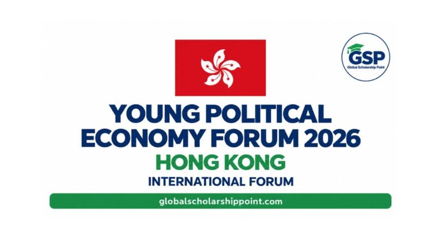 Young Political Economy Forum 2026 fully funded event in Hong Kong