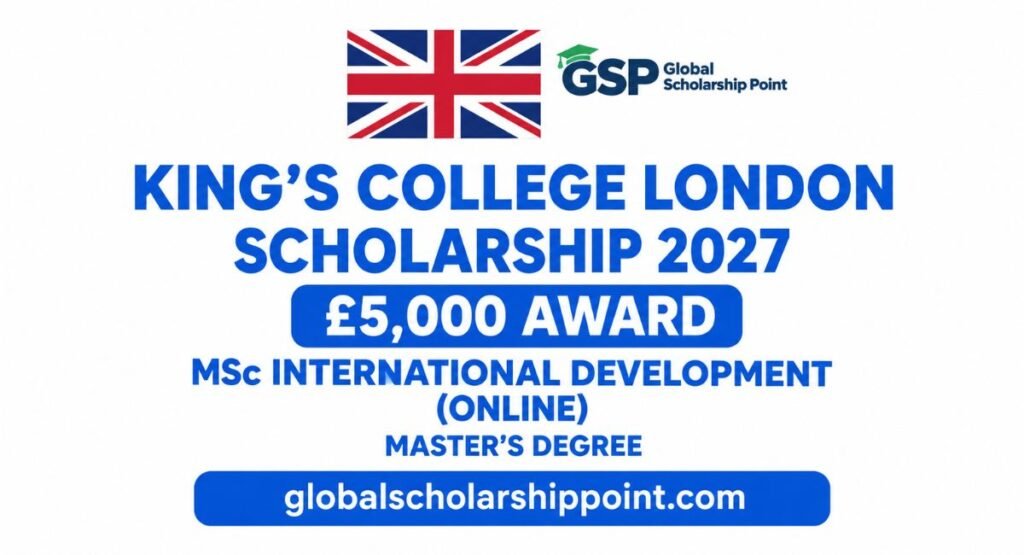 King's College London Scholarship 2027 – £5,000 award for Online MSc International Development in the UK