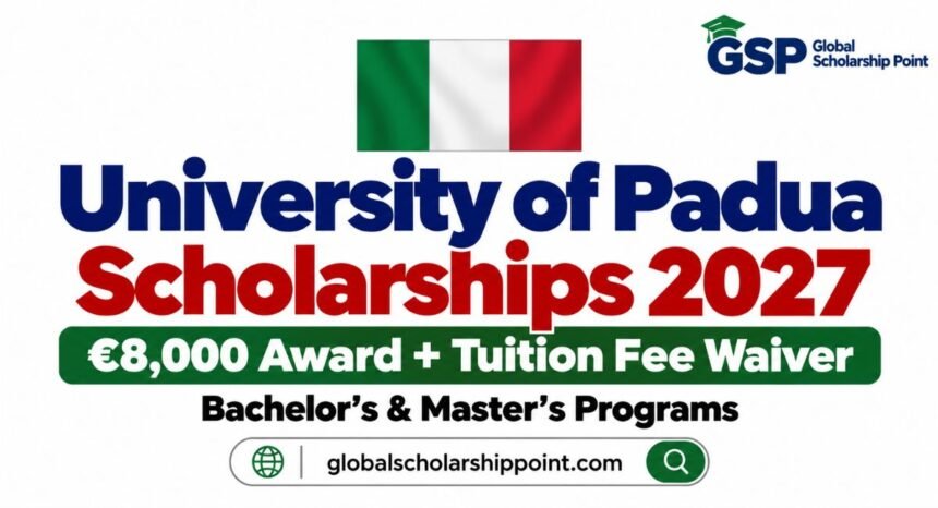University of Padua Scholarships 2027 in Italy with €8,000 annual award and tuition waiver